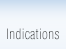 Indications